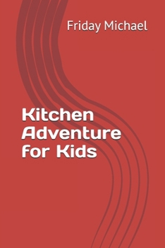 Paperback Kitchen Adventures for Kids Book