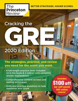 Paperback Cracking the GRE with 4 Practice Tests, 2020 Edition: The Strategies, Practice, and Review You Need for the Score You Want Book
