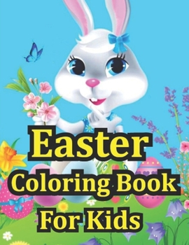 Paperback Easter Coloring Book For Kids: 50 Cute and Fun Images, Ages 4-8, 8.5 x 11 Inches (21.59 x 27.94 cm) Book