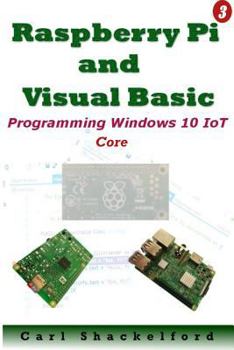 Paperback Raspberry Pi 3 & Visual Basic: Programming Windows Iot Core Book