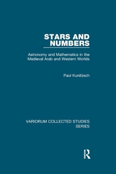 Paperback Stars and Numbers: Astronomy and Mathematics in the Medieval Arab and Western Worlds Book