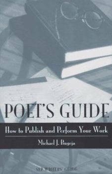 Paperback Poet's Guide: How to Publish and Perform Your Work (Story Line Press Writer's Guides) Book