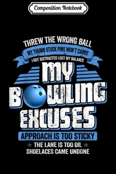 Paperback Composition Notebook: My Bowling Excuses Funny Bowling Rules Bowling Lover Gifts Journal/Notebook Blank Lined Ruled 6x9 100 Pages Book