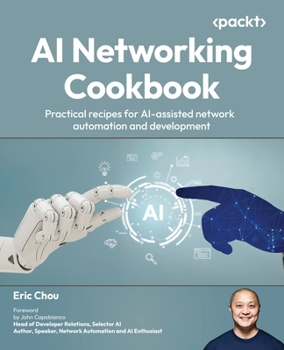 Paperback AI Networking Cookbook: Practical recipes for AI-assisted network automation and development Book