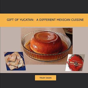 Paperback Gift of Yucatan: A Different Mexican Cuisine Book