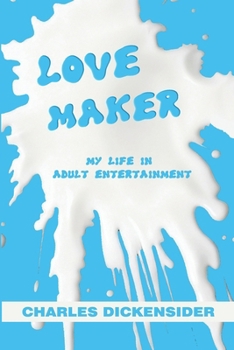 Paperback Love Maker: My Life In Adult Entertainment Book