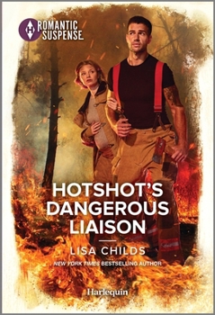 Hotshot's Dangerous Liaison - Book #11 of the Hotshot Heroes