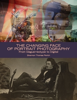 Hardcover The Changing Face of Portrait Photography: From Daguerreotype to Digital Book
