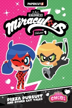 Hardcover Miraculous Chibi Vol. 1: Pizza Pursuit and Other Cat Tales Book