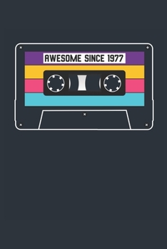 Awesome Since 1977 - Blank Lined Journal, Notebook, Diary, Planner - Vintage 42nd Birthday Gift For 42 Years Old Men and Women - Retro Mixtape: Medium ... Diary, 110 page, Lined, 6x9 (15.2 x 22.9 cm)