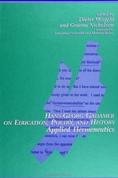 Hardcover Hans-Georg Gadamer on Education, Poetry, and History: Applied Hermeneutics Book