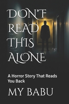 Paperback Don't Read This Alone: A Horror Story That Reads You Back Book