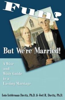 Paperback Fun? But We're Married!: A Wise and Witty Guide to a Lasting Marriage Book