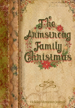 Paperback The Armstrong Family Christmas: Holiday Memories Journal Book