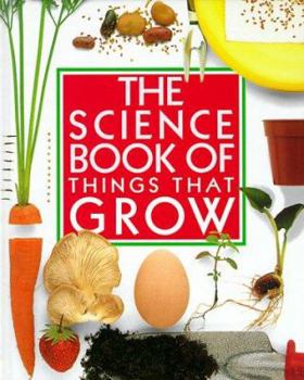 Hardcover The Science Book of Things That Grow Book