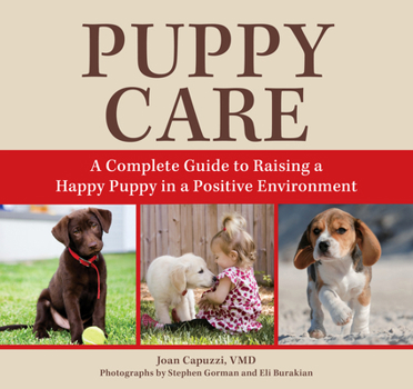 Paperback Puppy Care: A Complete Guide to Raising a Happy Puppy in a Positive Environment Book