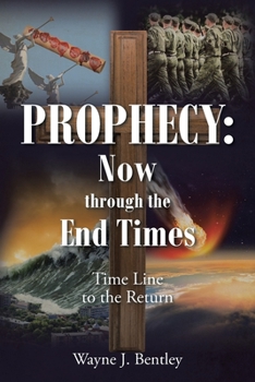 Paperback Prophecy: Now through the End Times: Time Line to the Return Book