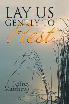 Paperback Lay Us Gently to Rest Book