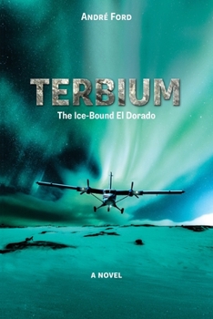Paperback Terbium: The Ice-Bound El Dorado Book