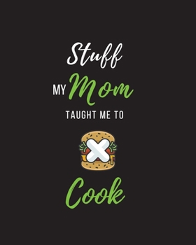 Paperback Stuff My Mom Taught Me to Cook: Recipe Collection Book