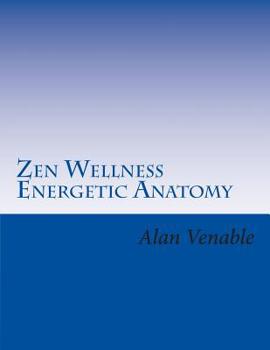 Zen Wellness Energetic Anatomy