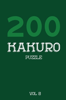 Paperback 200 Kakuro Puzzle Vol 2: Cross Sums Puzzle Book, hard,10x10, 2 puzzles per page Book
