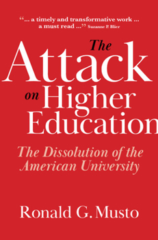 Hardcover The Attack on Higher Education: The Dissolution of the American University Book