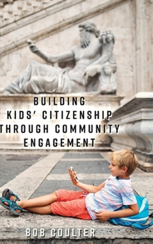 Hardcover Building Kids' Citizenship Through Community Engagement Book