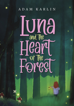 Paperback Luna and the Heart of the Forest Book