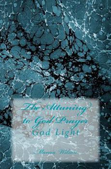 Paperback The Attuning to God Prayer: God Light Book
