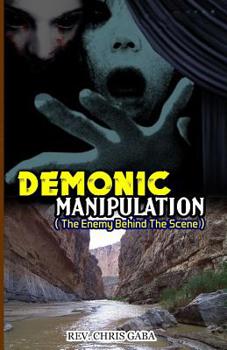 Paperback Demonic Manipulation: The Enemy behind the Scene Book