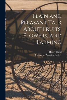 Plain and pleasant talk about fruits, flowers and farming