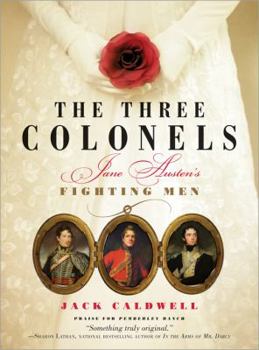 Paperback The Three Colonels: Jane Austen's Fighting Men Book