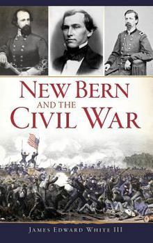 Hardcover New Bern and the Civil War Book