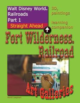 Paperback Walt Disney World Railroads Part 1 Fort Wilderness Railroad Art Galleries Book