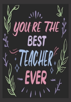 You're the best teacher ever: thank you teacher gifts: Great for Teacher Appreciation/Thank You/Retirement/Year End unique teacher gifts Journal or Planner for Teacher Gift