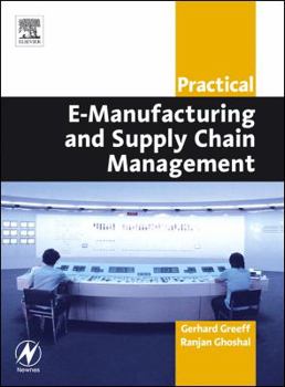 Paperback Practical E-Manufacturing and Supply Chain Management Book