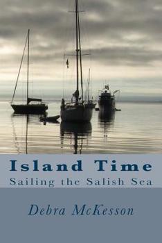 Paperback Island Time: Sailing the Salish Sea Book