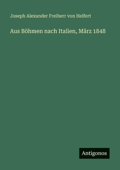 Aus Böhmen nach Italien, März 1848