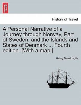 Paperback A Personal Narrative of a Journey Through Norway, Part of Sweden, and the Islands and States of Denmark ... Fourth Edition. [With a Map.] Book