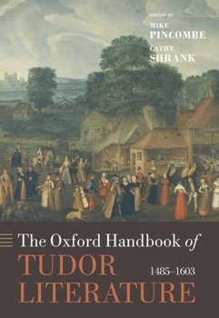 The Oxford Handbook of Tudor Literature, 1485-1603