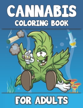 Paperback Cannabis Coloring Book For Adults: stoner Psychedelic coloring books for adults Book