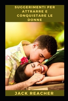 Paperback Suggerimenti per attrarre e conquistare le donne [Italian] Book