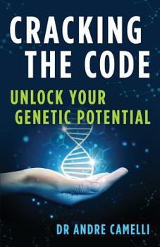 Paperback Cracking the Code: Unlock Your Genetic Potential Book