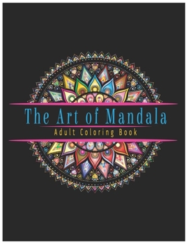 Paperback The Art of Mandala: Beautiful Mandalas for Stress Relief and Relaxation Book