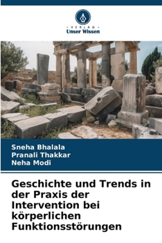 Geschichte und Trends in der Praxis der Intervention bei körperlichen Funktionsstörungen (German Edition)