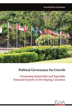 Paperback Political Governance for Growth: Promoting Sustainable and Equitable Financial Systems in Developing Countries Book