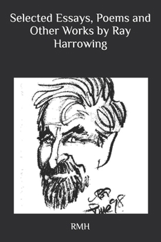 Paperback Selected Essays, Poems and Other Works by Ray Harrowing Book