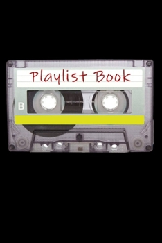 Playlist Book: Mixtape Song List Book for DJs, Musicians, and Music Lovers