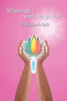 Paperback Where do I want to go?: Walking in the Light Book